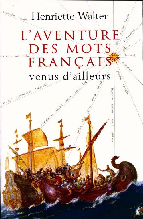 L'aventure des mots français venus d'ailleurs - Henriette Walter - Livre