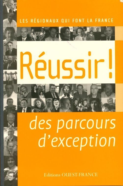Réussir ! Des parcours d'exception - Jean Amyot D'Inville - Livre