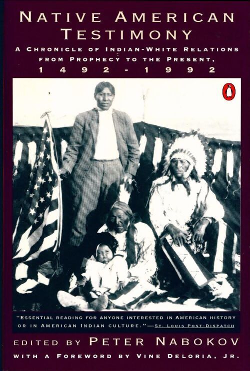 Native American testimony : A chronicle of indian-white relations from prophecy to present 1492-1992 - Peter Nabokov - Livre