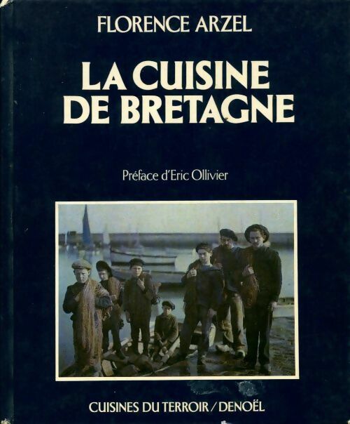 La cuisine de Bretagne - Florence Arzel - Livre