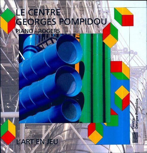 Le centre Georges Pompidou - Sophie Curtil - Livre