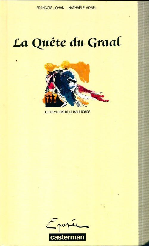 Les chevaliers de la table ronde Tome IV : La quête du Graal - François Johan - Livre