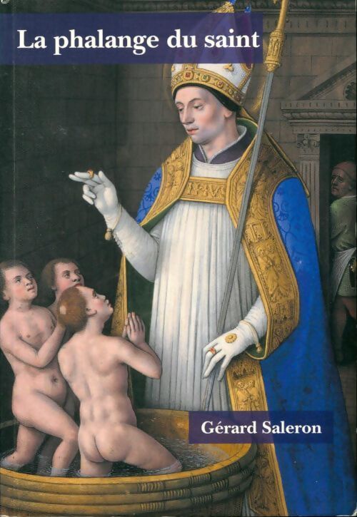La phalange du saint - Gérard Saleron - Livre