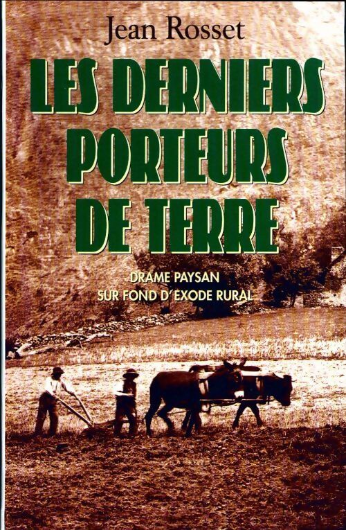 Les derniers porteurs de terre - Rosset Jean - Livre