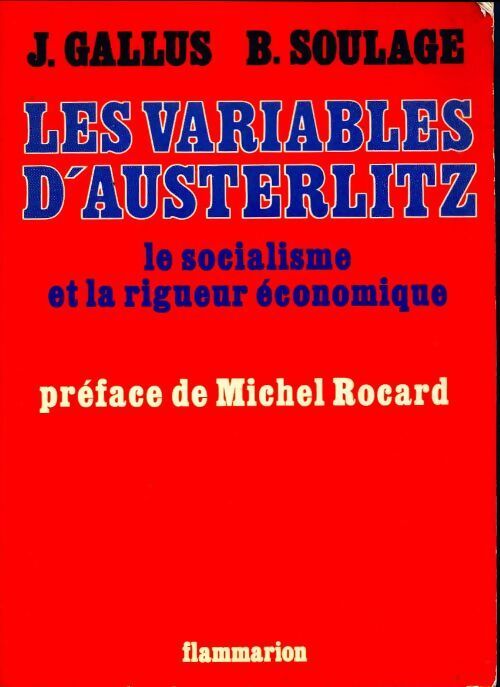 Les variables d'Austerlitz. Le socialisme et la rigueur économique - Soulage Gallus - Livre