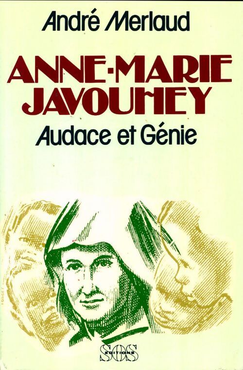 Anne-Marie Javouhey. Audace et génie - André Merlaud - Livre