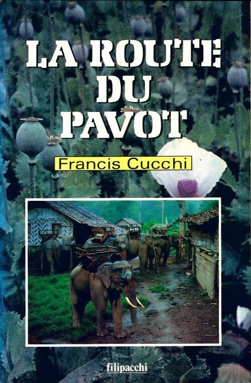 La route du pavot - Francis Cucchi - Livre
