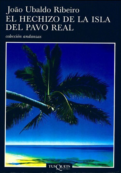 El hechizo de la isla del pavo real - Joao Ubaldo Ribeiro - Livre