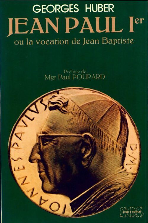 Jean-paul Ier ou la vocation de Jean-Baptiste - Georges Huber - Livre
