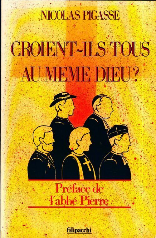 Croient-ils tous au même dieu ? - Nicolas Pigasse - Livre