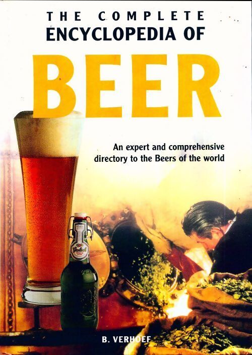 The complete encyclopedia of Beer - B. Verhoef - Livre