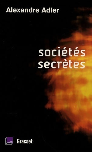 Sociétés secrètes - Alexandre Adler - Livre