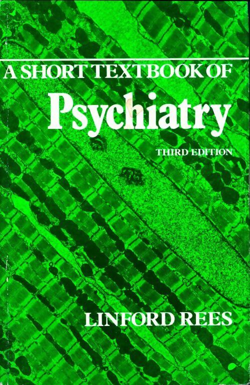 A short textbook of psychiatry - W. L. Linford Rees - Livre