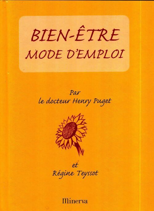 Bien-être, mode d'emploi - Henry Puget - Livre