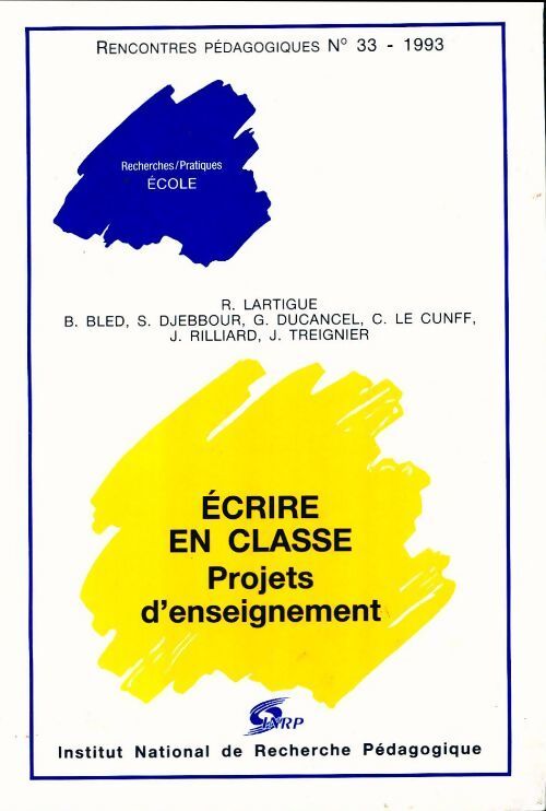 Ecrire en classe. Projets d'enseignement - Collectif - Livre