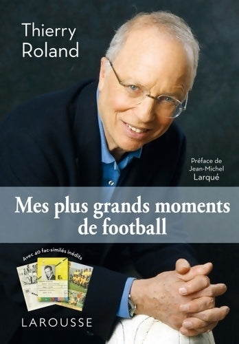 Mes plus grands moments de football - Thierry Roland - Livre