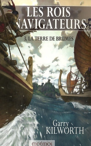 Les rois navigateurs Tome III : La terre de brume - Garry Kilworth - Livre