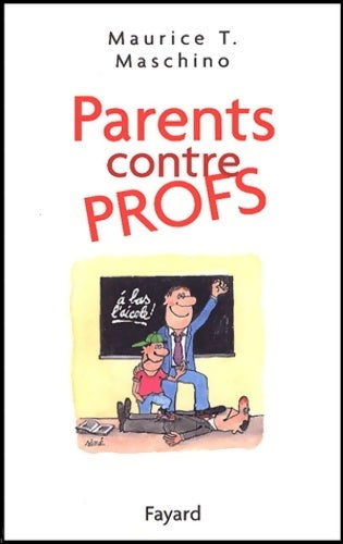 Parents contre profs - Maurice T. Maschino - Livre