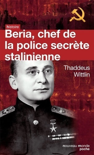 Béria. Chef de la police secrète stalinienne - Thaddeus Wittlin - Livre