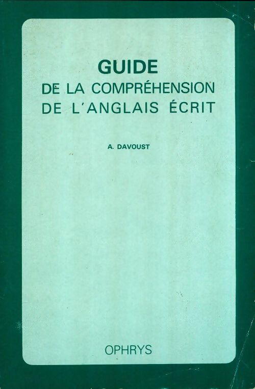 Guide de la compréhension de l'anglais écrit - A. Davoust - Livre