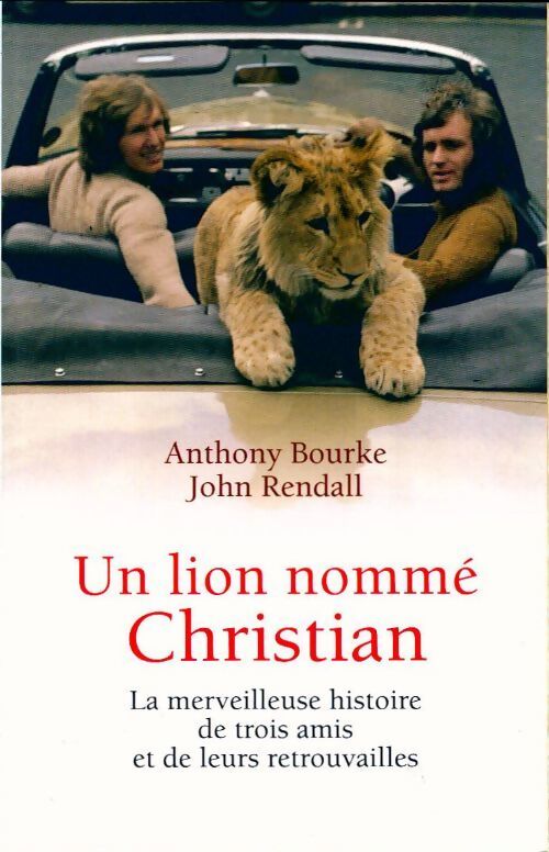 Un lion nommé Christian - Anthony Bourke, John Rendall - Livre