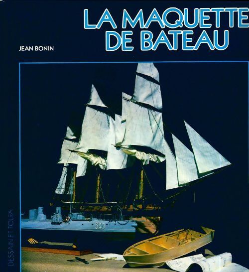 La maquette de bateau - Jean Bonin - Livre
