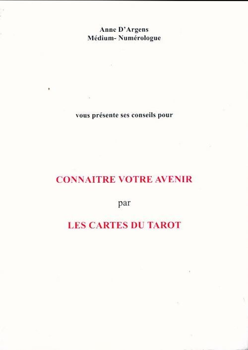 Connaitre votre avenir par les cartes du tarot - Anne D'Argens - Livre