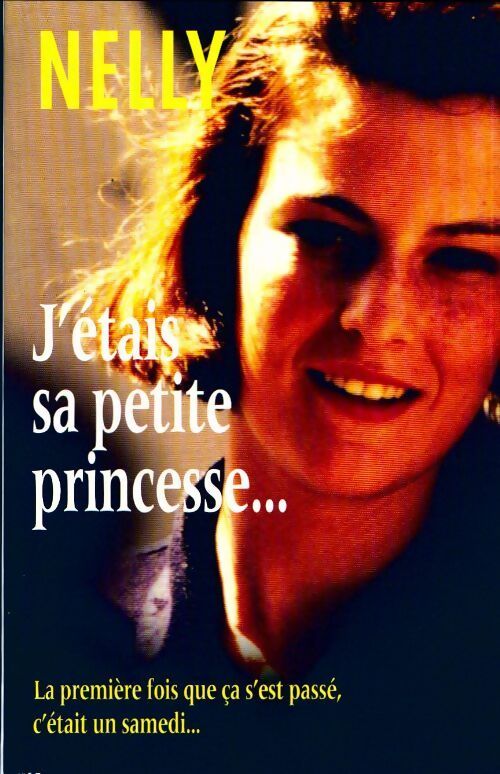 J'étais sa petite princesse... - Nelly - Livre