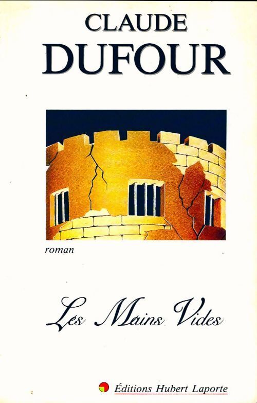 Les mains vides - Claude Dufour - Livre