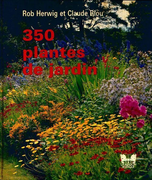350 plantes de jardin - Rob Herwig - Livre