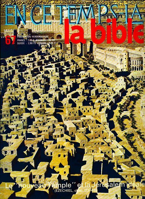 En ce temps-là la Bible n°67 : Le nouveau templs et la Jérusalem idéale - Collectif - Livre