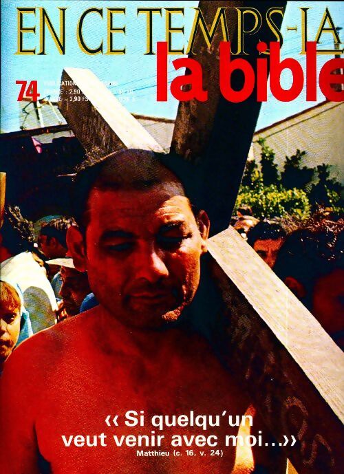En ce temps-là la Bible n°74 : Si quelqu'un veut venir avec moi - Collectif - Livre