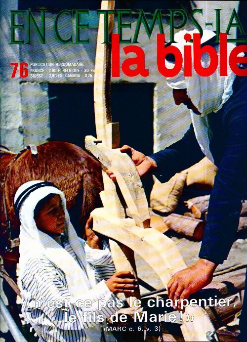 En ce temps-là la Bible n°76 : N'est-ce pas le charpentier, le fils de Marie ! - Collectif - Livre