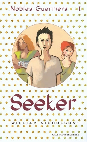 Nobles guerriers Tome I : Seeker - William Nicholson - Livre