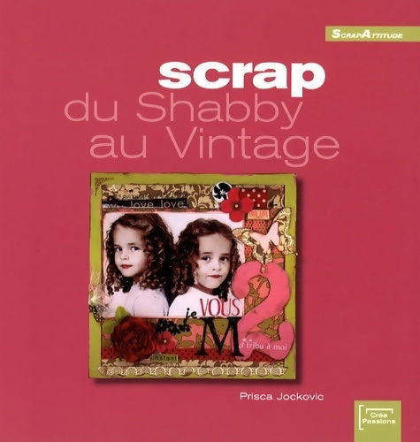 Scrap du shabby au vintage - Prisca Jockovic - Livre