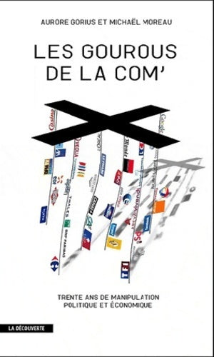 Les gourous de la com' - Aurore Gorius, Michaël Moreau - Livre