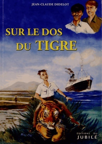 Sur le dos du tigre - Jean-Claude Didelot - Livre