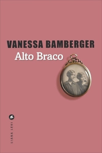 Alto Braco - Vanessa Bamberger - Livre