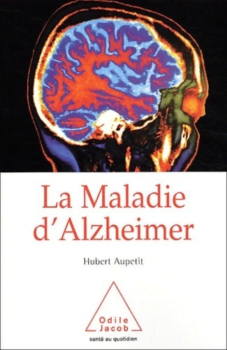 La maladie d'Alzheimer - Hubert Aupetit - Livre