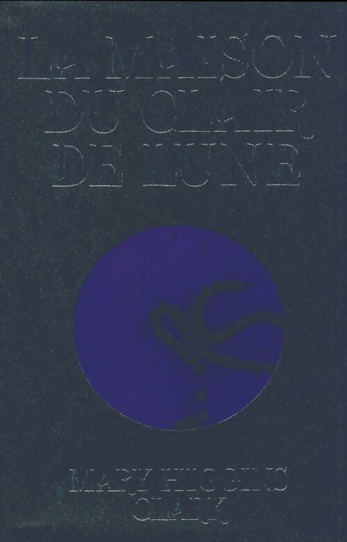 La maison du clair de lune - Mary Higgins Clark - Livre