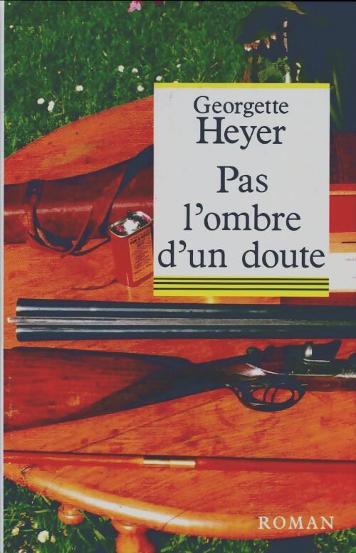 Pas l'ombre d'un doute - Georgette Heyer - Livre
