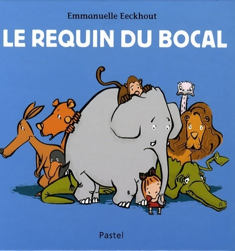 Le requin du bocal - Emmanuelle Eeckhout - Livre