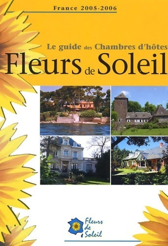 Le guide des chambres d'hôtes 2005 : Fleurs de soleil - Hervé Bouvant - Livre