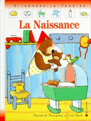 La naissance - Pascale De Bourgoing - Livre