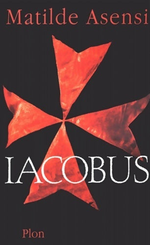 Iacobus - Mathilde Asensi - Livre