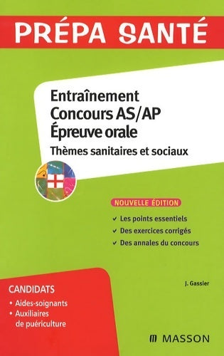 Entraînement concours AS/AP. Epreuve orale. Thèmes sanitaires et sociaux - Jacqueline Gassier - Livre