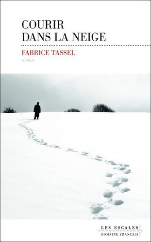Courir dans la neige - Fabrice Tassel - Livre