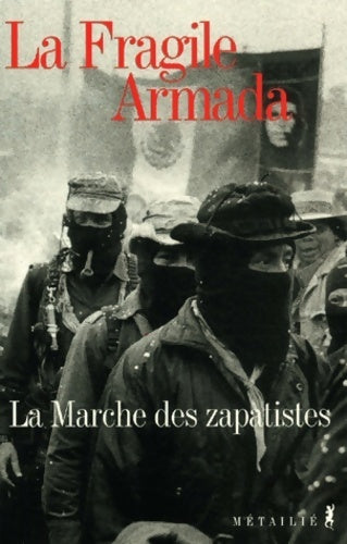 La fragile armada. La marche des zapatistes - Jacques Blanc - Livre
