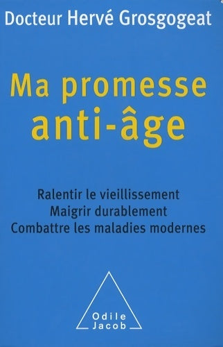 Ma promesse anti-âge - Hervé Grosgogeat - Livre
