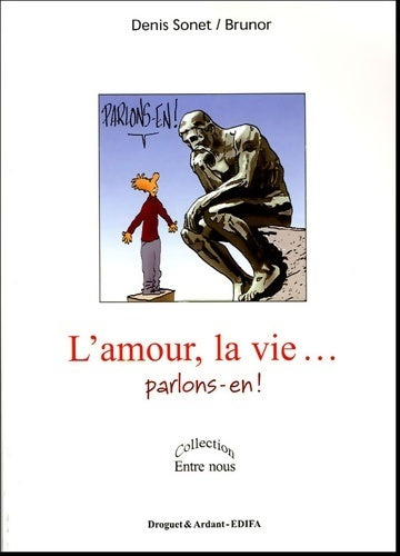 L'amour, la vie... Parlons-en ! - Denis Sonet - Livre